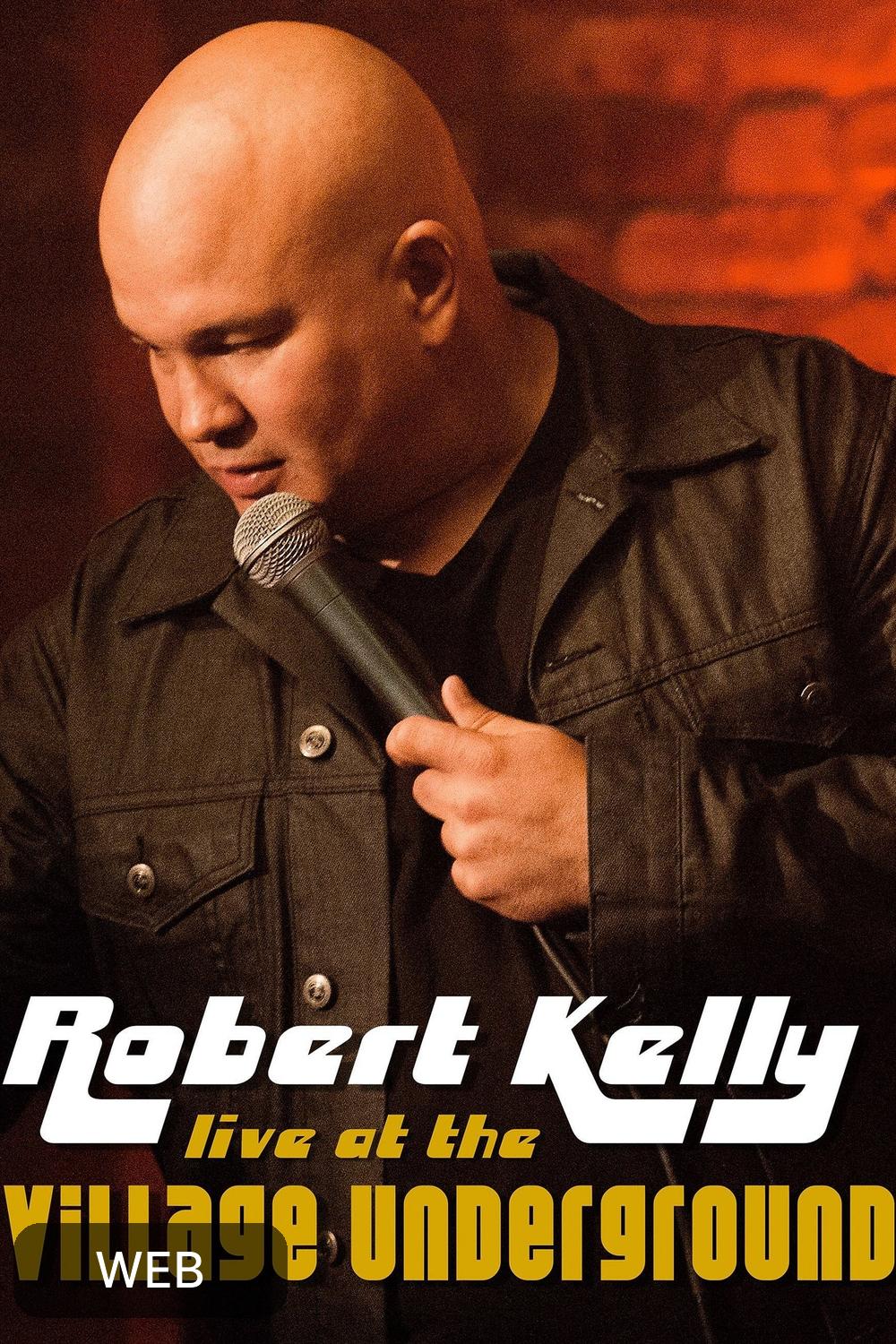Robert Kelly Live at the Village Underground (2014) [134407] (A1673276277) [[Movies]] --Plex--